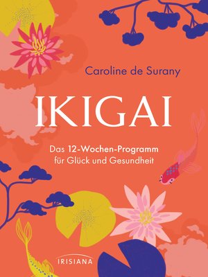 cover image of Ikigai--Das 12-Wochen-Programm für Glück und Gesundheit